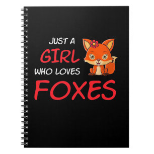 Just A Girl Who Loves Foxes Notebook