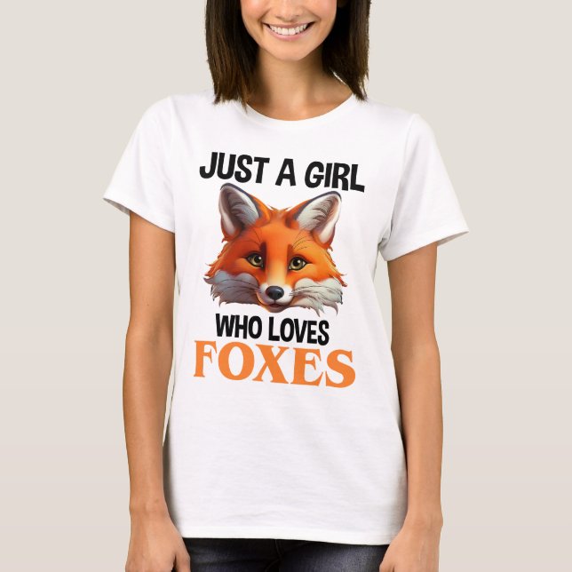 Just A Girl Who Loves Foxes T-Shirt (Front)