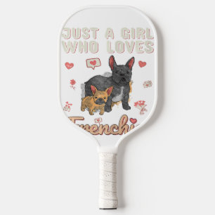 Just A Girl Who Loves French Bulldog Dog Pickleball Paddle