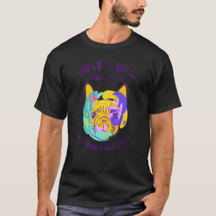 Just A Girl Who Loves French Bulldogs T-Shirt