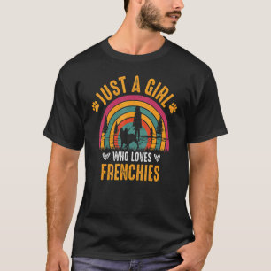 Just A Girl Who Loves Frenchies Dog Vintage French T-Shirt