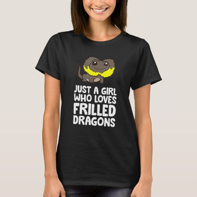 Just A Girl Who Loves Frilled Dragons Frilled Liza T-Shirt (Front)