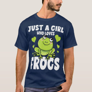 Just A Girl Who Loves Frogs Funny Humour Tadpole L T-Shirt
