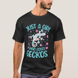 Just A Girl Who Loves Geckos Floral Women Girls Ge T-Shirt