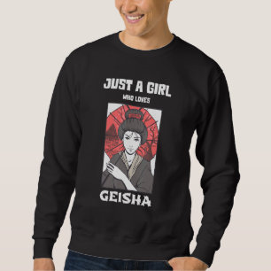Just A Girl Who Loves Geisha Japan Costumes Sweatshirt