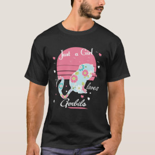 Just A Girl Who Loves Gerbils  Pet Mouse  Gerbil T-Shirt