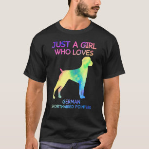 Just A Girl Who Loves German Shorthaired Pointers T-Shirt
