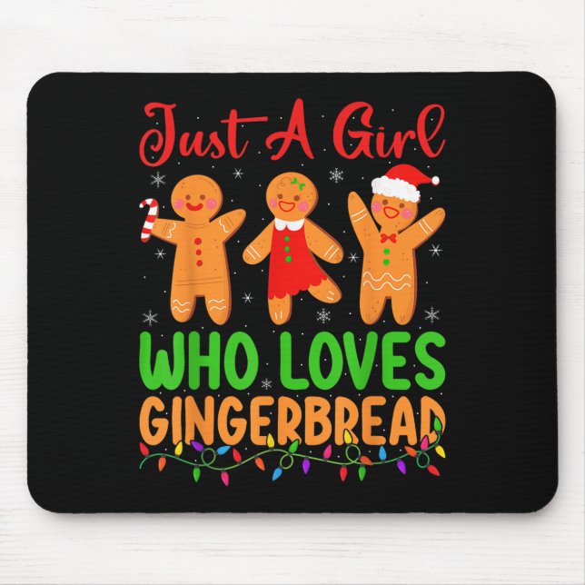 Just A Girl Who Loves Gingerbread Cookie Christmas Mouse Pad (Front)