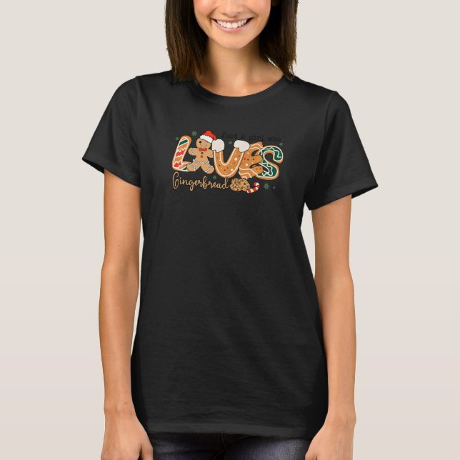 Just A Girl Who Loves Gingerbread Cookie Christmas T-Shirt (Front)