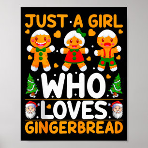 Just A Girl Who Loves Gingerbread Man Christmas Gi Poster