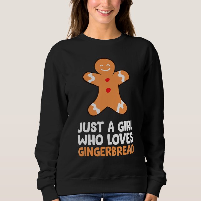 Just A Girl Who Loves Gingerbread Sweatshirt (Front)