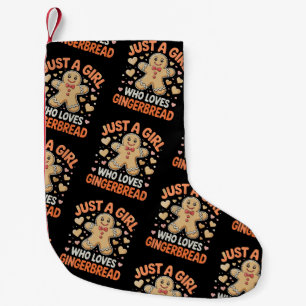 Just A Girl Who Loves Gingerbread Xmas Christmas Small Christmas Stocking