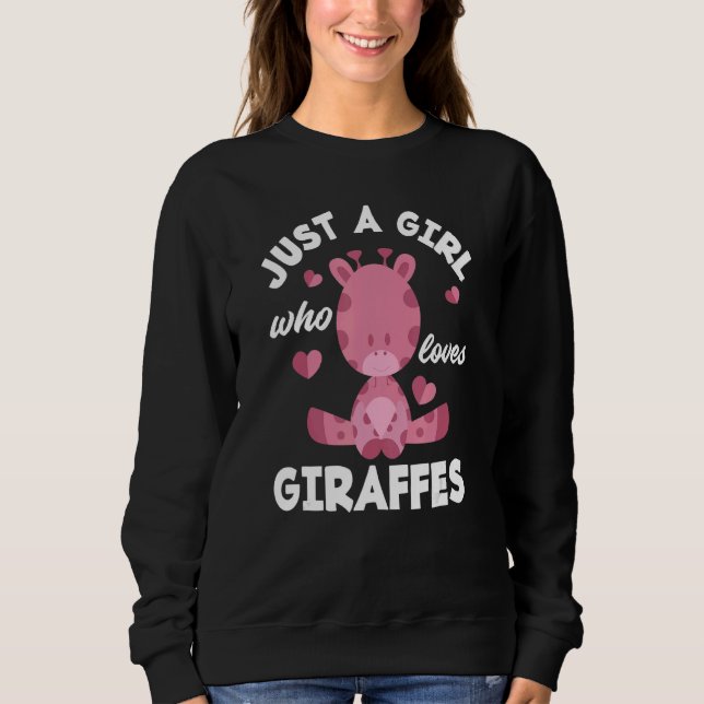 Just A Girl Who Loves Giraffes  Giraffe Sweatshirt (Front)