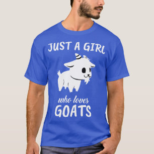 Just A Girl Who Loves Goats 1 T-Shirt