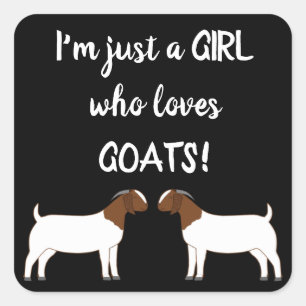 Just A girl who loves goats - Boer Goat  Square Sticker
