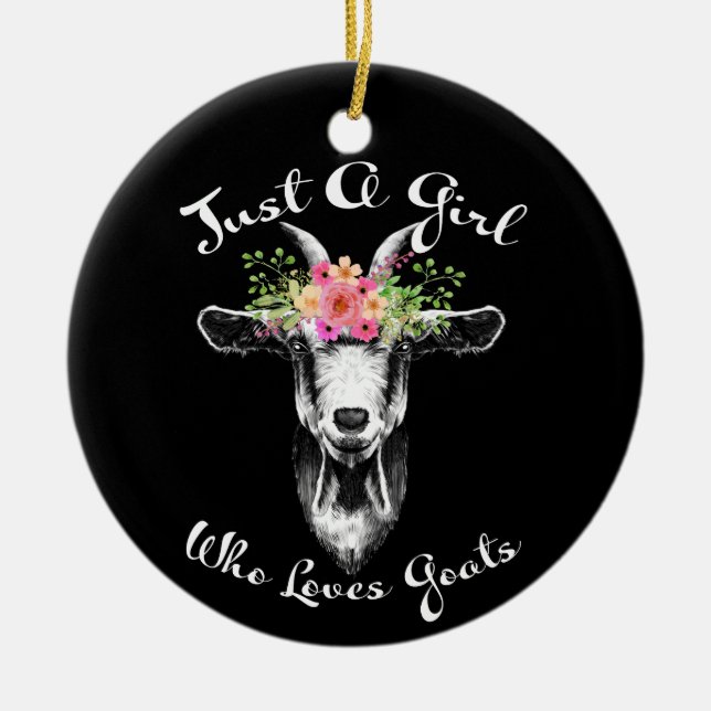 Just A Girl Who Loves Goats Ceramic Ornament (Front)