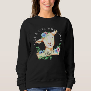 Just A Girl Who Loves Goats Farmer Women Goat Sweatshirt