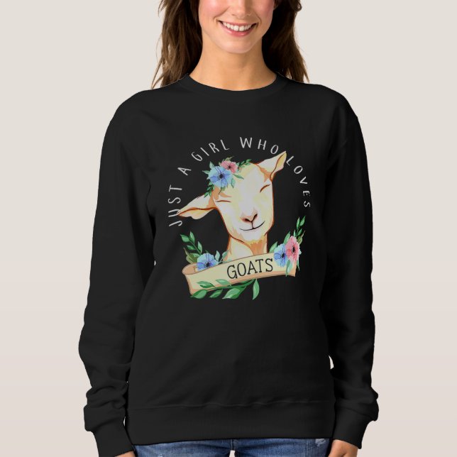 Just A Girl Who Loves Goats Farmer Women Goat Sweatshirt (Front)