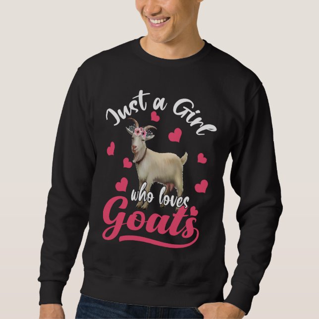 Just A Girl Who Loves Goats  Floral Flower Goat Fa Sweatshirt (Front)