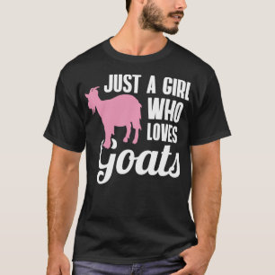 Just A Girl Who Loves Goats For A Goatherd Pullove T-Shirt