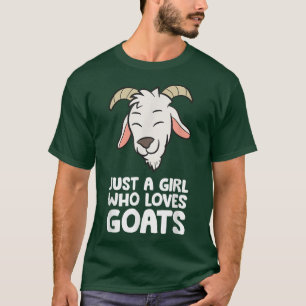 Just a Girl Who Loves Goats Funny Goats Farmer Goa T-Shirt