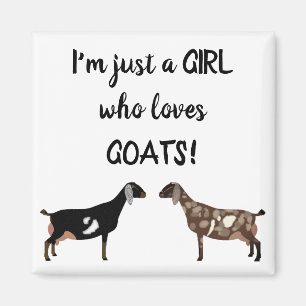 Just A girl who loves goats - Nubian Dairy Goat Magnet