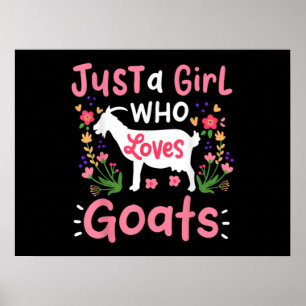 Just A Girl Who Loves Goats Poster