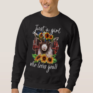 Just A Girl Who Loves Goats Sunflowers Sweatshirt