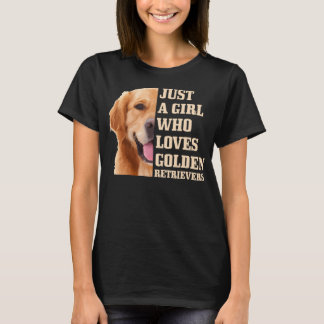 Just A Girl Who Loves Golden Retriever Dog Mum Fun T-Shirt