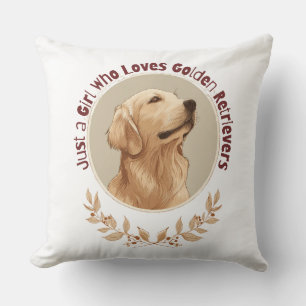 Just a Girl Who Loves Golden Retrievers  Cushion
