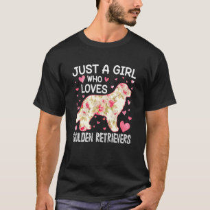 Just A Girl Who Loves Golden Retrievers Flower Dog T-Shirt
