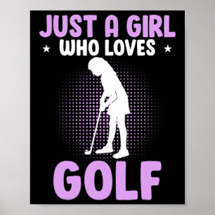 Just A Girl Who Loves Golf Poster