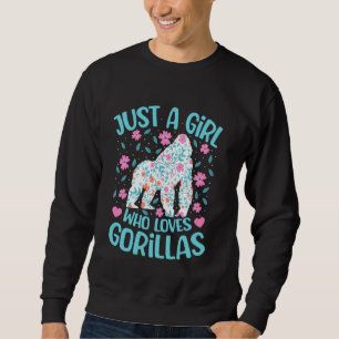 Just A Girl Who Loves Gorillas Floral Women Girls Sweatshirt