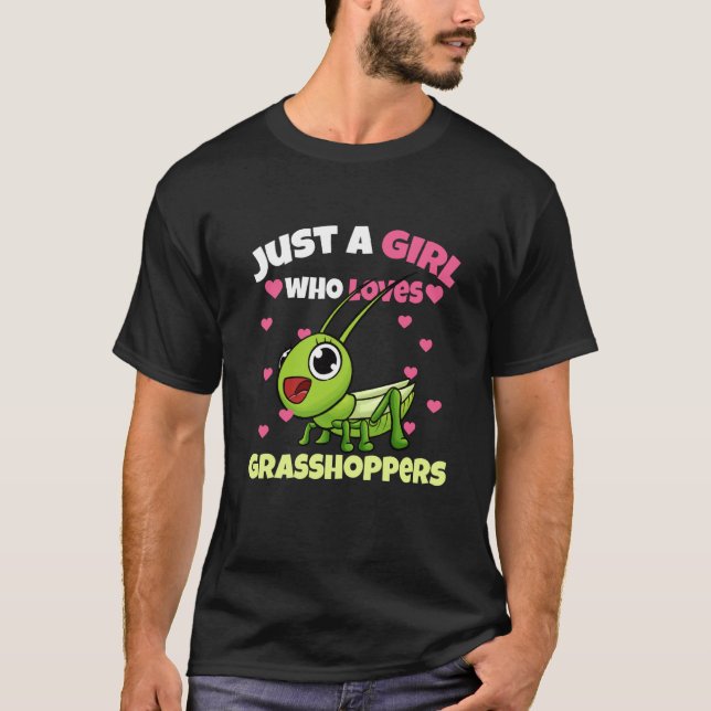 Just A Girl Who Loves Grasshoppers T-Shirt (Front)