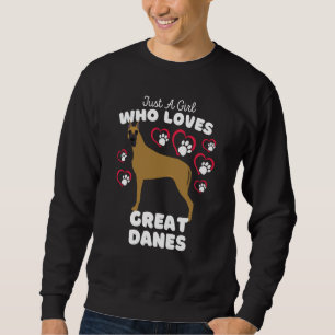 Just A Girl Who Loves Great Danes Cute Great Dane Sweatshirt