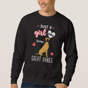Just A Girl Who Loves Great Danes Sweatshirt