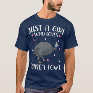 Just A Girl Who Loves Guinea Fowls For Women Girl T-Shirt