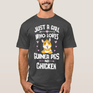 Just A Girl Who Loves Guinea Pigs And Chicken  T-Shirt