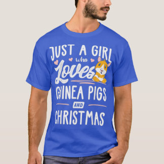 Just A Girl Who Loves Guinea Pigs And Christmas  - T-Shirt