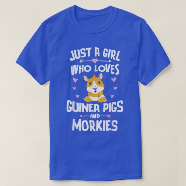 Just A Girl Who Loves Guinea Pigs And Morkies  T-Shirt (Design Front)