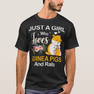 Just A Girl Who Loves Guinea Pigs And Rats  T-Shirt