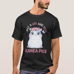 Just A Girl Who Loves Guinea Pigs Cavy For Girls T-Shirt