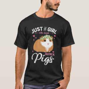Just A Girl Who Loves Guinea Pigs Cute Animal Love T-Shirt