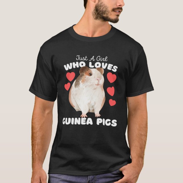 Just A Girl Who Loves Guinea Pigs  Cute Girls Guin T-Shirt (Front)