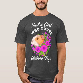 Just A Girl Who Loves Guinea Pigs Cute Guinea Pig  T-Shirt