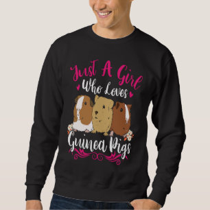just a girl who loves Guinea Pigs  guinea pig Sweatshirt