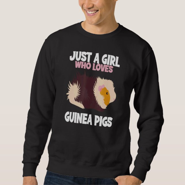 Just A Girl Who Loves Guinea Pigs I Girl Guinea Pi Sweatshirt (Front)
