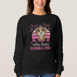 Just A Girl who Loves Guinea Pigs - Sweet Guinea Sweatshirt