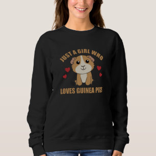 Just A Girl who Loves Guinea Pigs - Sweet Guinea Sweatshirt