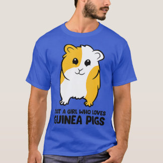 Just a Girl Who Loves Guinea Pigs  T-Shirt
